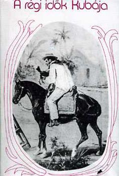 Salvador Bueno - A régi idők Kubája