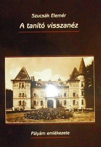 Szucsk Elemr - A tant visszanz (Plym emlkezete)