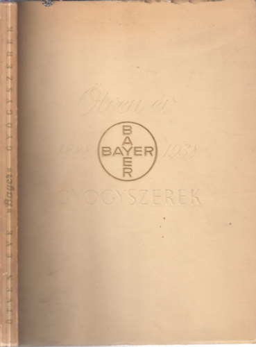 Ötven év (1888-1938) - Bayer gyógyszerek (aláírt kísérőlevéllel)