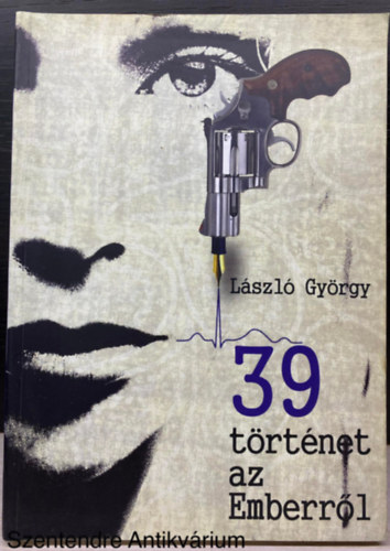 Lszl Gyrgy; Szomrky Bla; Grgey Gbor; Lk Pter, Szerk.: Nmeth Zsfia - 39 trtnet az Emberrl - LSZL GYRGY INTERJI (Sajt kppel)