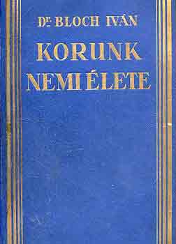 Dr. Bloch Ivn - Korunk nemi lete