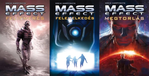 Drew Karpyshyn - Mass Effect sorozat 1-3: Felismer�s + Felemelked�s + Megtorl�s
