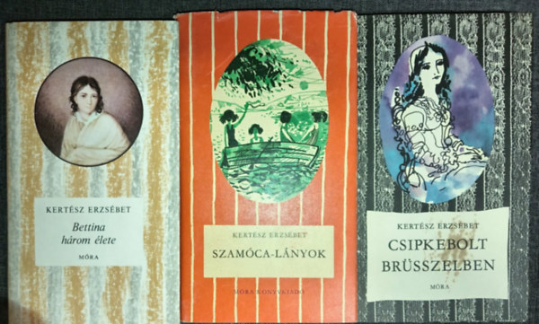 Kert�sz Erzs�bet - Bettina h�rom �lete + Szam�ca-l�nyok + Csipkebolt Br�sszelben(Cs�kos K�nyvek ifj�s�gi k�nyvcsomag a 12-16. �ves koroszt�ly sz�m�ra)