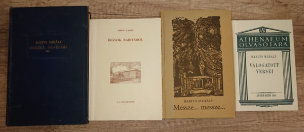 Babits Mihly, Sipos Lajos - 3 knyv Babiits Mihlytl + ajndk knyv Babits Mihlyrl: Vlogatott versei, Messze... messze..., sszes novelli + Babits Mihly