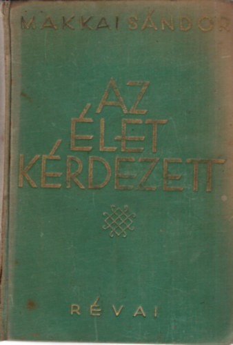 Makkai Sndor - Az let krdezett - I-II. ktet ( egybektve ) Tanulmnyok