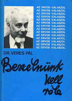 Dr. Veres Pl - Beszlnnk kell rla