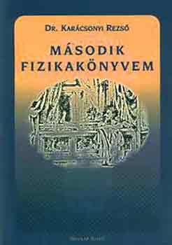 Dr. Karcsonyi Rezs - Msodik fizikaknyvem