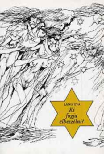 L�ng �va, Rajnai Szibilla (szerk.), Ab�di Ervin (ill.) - Ki fogja elbesz�lni? - Mind�r�kk�! Mindenhol! Mindenkinek!