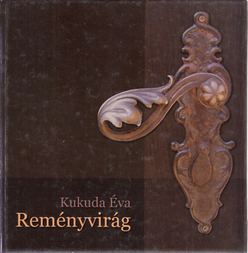 Kukuda Éva - Reményvirág