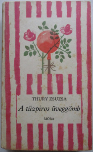 Thury Zsuzsa - A tűzpiros üveggömb
