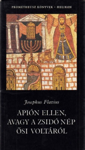 Josephus Flavius - Apin ellen, avagy a zsid np si voltrl (Prometheusz knyvek)