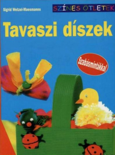 Sigrid Wetzel-Maesmanns - Tavaszi dszek (szabsmintkkal)