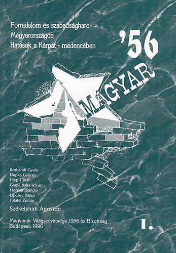 Szkelyhidi goston (szerk.) - Forradalom s szabadsgharc Magyarorszgon-Hatsok a Krpt-... I-II.