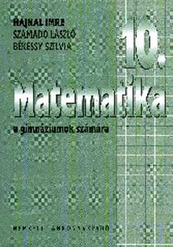Hajnal Imre; Számadó László; Békéssy Szilvia - Matematika a gimnáziumok 10. évfolyama számára