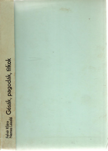 Fehr Klra; Nemes Lszl - Gsk, pagodk, titkok (tikalandok 50.)