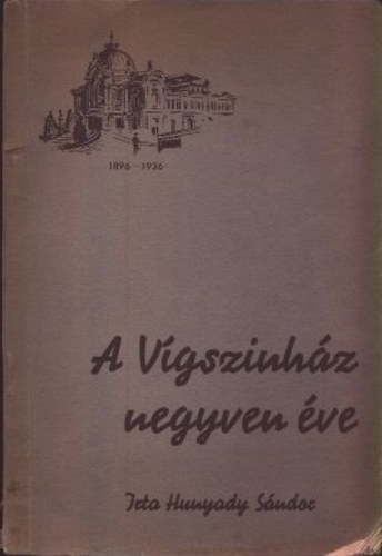 Hunyady Sndor - A Vgszinhz negyven ve
