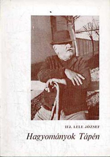 ifj. Lele Jzsef - Hagyomnyok Tpn