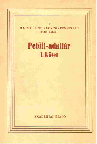 Kiss József - Petőfi-adattár I-II.