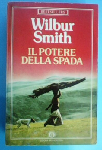 Wilbur Smith - Il potere della spada (A kard hatalma - olaszul)
