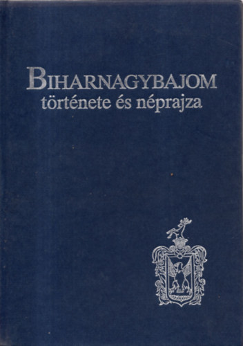 Ujvry Zoltn - Biharnagybajom trtnete s nprajza