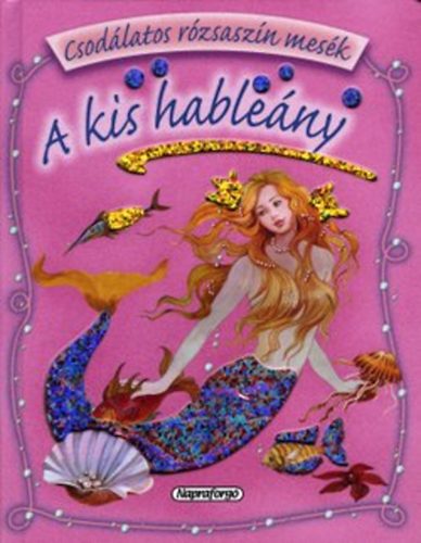 Carmen Guerra - A kis hableány - Csodálatos rózsaszín mesék