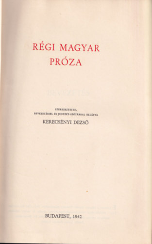 Kerecsnyi Dezs (szerk.) - Rgi magyar prza