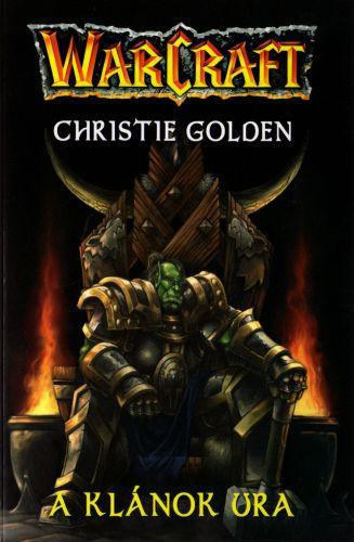 Christie Golden - Warcraft - A kl�nok ura