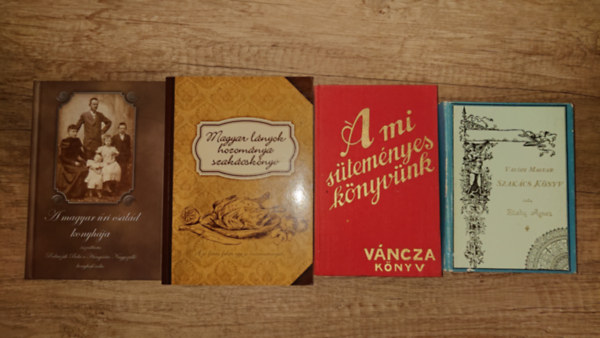 Zilahy �gnes, Podruzsik B�la - 4 klasszikus magyar szak�csk�nyv: 6 kiadv�ny az eg�szs�ges t�pl�lkoz�sr�l term�szetgy�gy�szatr�l: Val�di magyar szak�csk�nyv, A magyar �ri csal�d konyh�ja, A mi s�tem�nyes k�nyv�nk (V�ncza), Magyar l�nyok hozom�nya - Szak�c