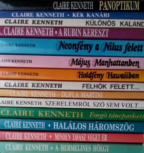 Claire Kenneth - Claire Kenneth knyvcsomag (14db) A hermelines hlgy, Minden tavasz vget r, Hallos hromszg, Forg tncparkett, Szerelemrl sz sem volt, Dupla martini, Felhk felett, Holdfny Hawaiiban, Mjus Manhattanben, Neonfny a Nlus felet