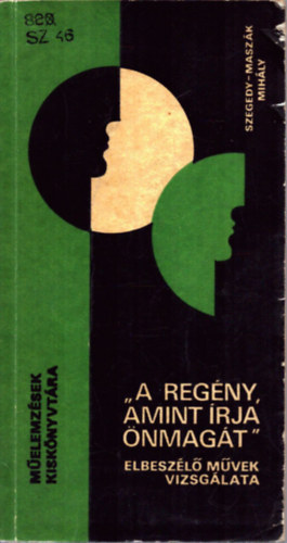 Szegedy-Masz�k Mih�ly - "A reg�ny, amint �rja �nmag�t" (Elbesz�l� m�vek vizsg�lata)