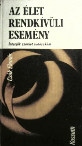 Cs�k Elem�r - Az �let rendk�v�li esem�ny -Interj�k szovjet tud�sokkal