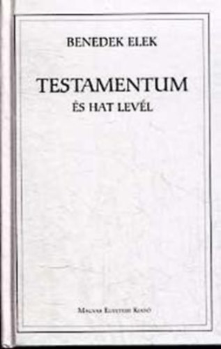 Benedek Elek - Testamentum s hat levl