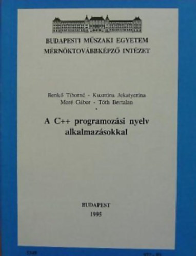 Etal., Benk Tiborn - A C++ programozsi nyelv alkalmazsokkal