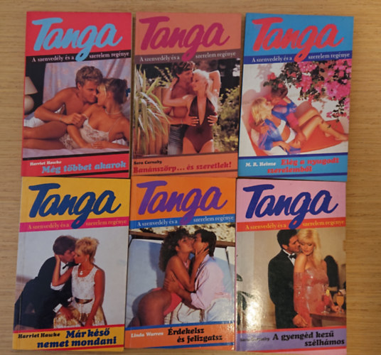 M.R. Heinze, Sara Carnaby, Harriet Hawke, Linda Warren - 6 db Tanga-regény: Elég a nyugodt szerelemből, Banánszörp... és szeretlek!, A gyengéd kezű szélhámos, Érdekelsz és felizgatsz, Már késő nemet mondani
