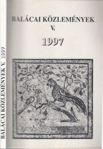 Pal�gyi K. Szilvia (szerk.) - Bal�cai k�zlem�nyek V. (1997.)- magyar, n�met, francia nyelven