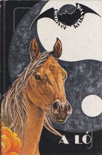 Catherine Aubier - A ló (A kínai horoszkóp) (Denevér Könyvek)