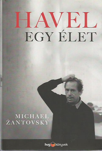 Zantovsky, Michael - Havel: egy let