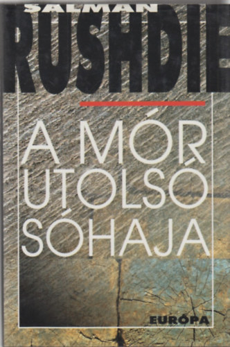Salman Rushdie - A mór utolsó sóhaja