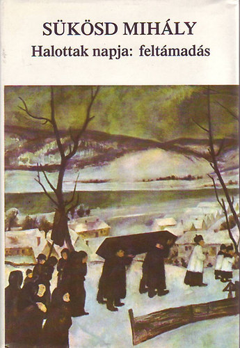 Sükösd Mihály - Halottak napja:feltámadás