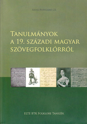 Gulys Judit (szerk.) - Tanulmnyok a 19. szzadi magyar szvegfolklrrl (Artes Populares 23.)