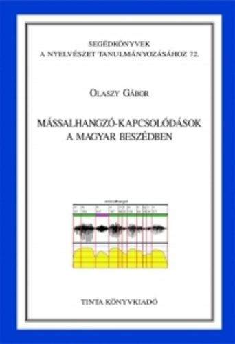 Olaszy Gbor - Mssalhangz-kapcsoldsok a magyar beszdben