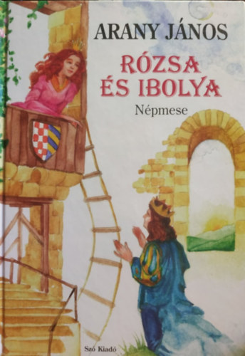 Arany Jnos - Rzsa s Ibolya