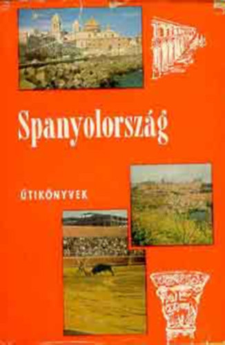 SZERZ Doromby Endre SZERKESZT Borsai Liptn LEKTOR Dr. Ambrus Mihlyn Dr. Wellner Istvn FOTZTA Bcs Gyula Farkas Gyula Szabky Jzsef - Spanyolorszg (Panorma)   (msodik javitott bvitett kiads) Fekete-fehr fotkkal illusztrlva.