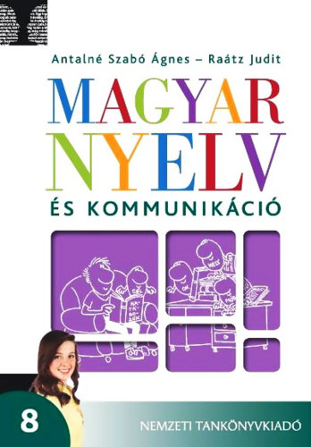 Antaln Szab gnes- Ratz Judit - Magyar Nyelv s Kommunikci Tanknyv 8.