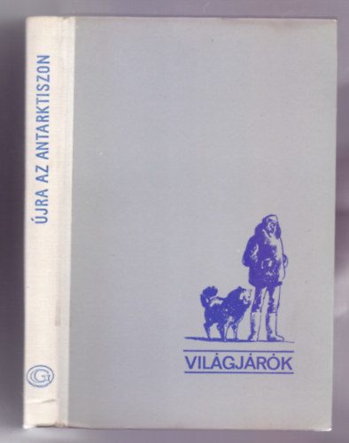 Gaston de Gerlache de Gomery - �jra az Antarktiszon (Az 1957-1958. �vi belga d�li-sarki exped�ci� t�rt�nete)