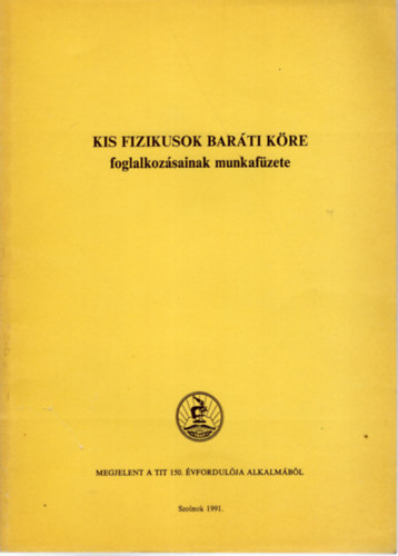 Balog Piroska, Plfi Istvnn, Ugrin Ben - Kis fizikusok barti kre - foglalkozsainak munkafzete