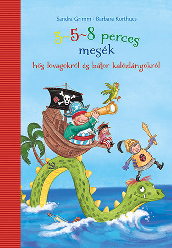 Sandra Grimm, Barbara Korthues - 3-5-8 perces mesk hs lovagokrl s btor kalzlnyokrl