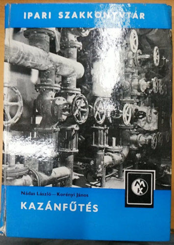 N�das L�szl�- Kor�nyi J�nos - Kaz�nf�t�s (Ipari szakk�nyvt�r)