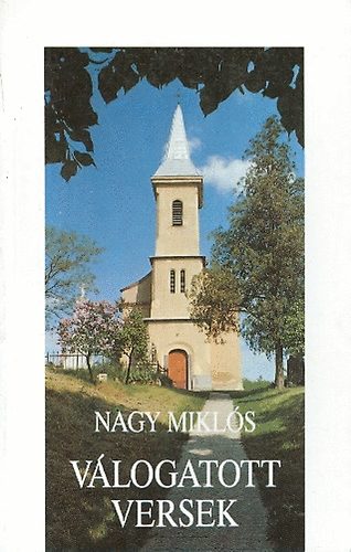 Nagy Miklós - Válogatott versek(Nagy Miklós)