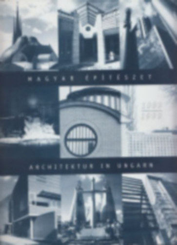 Magyar ptszet - Architektur in Ungarn 1989-1999